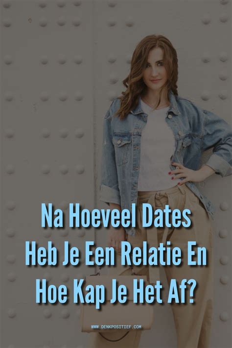 na hoeveel maanden daten relatie|Na Hoeveel Dates Heb Je Een Relatie En Hoe Kap Je。